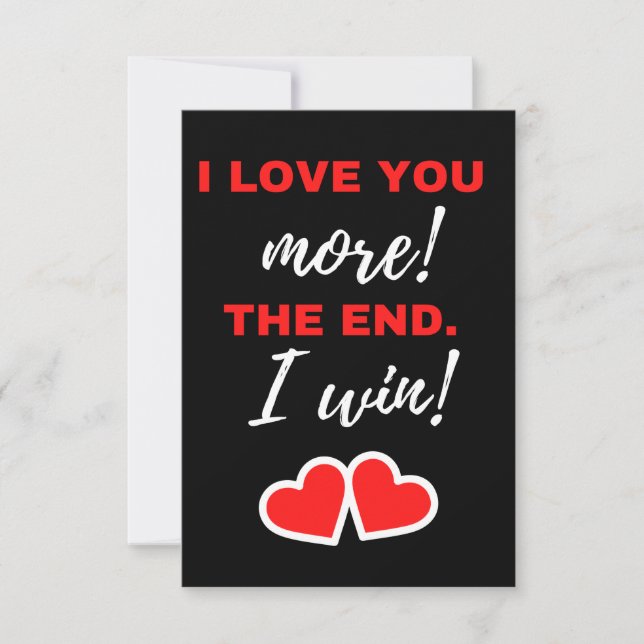 I Love You More! The End. I Win! Thank You Card (Front)
