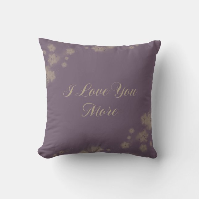 I Love You More Throw Pillow (Front)