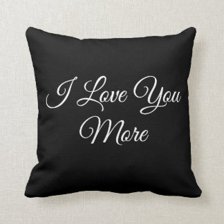 I Love You More Throw Pillow