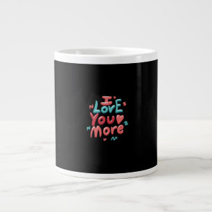 I Love You More Timeless Classic  Large Coffee Mug