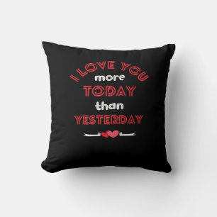 I Love You More Today Than Yesterday Romantic Quot Throw Pillow