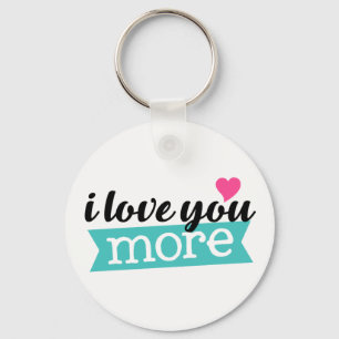 I love you more word art sentiment key chain