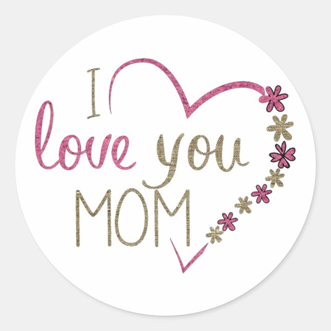 I Love You Mother  Classic Round Sticker (Front)