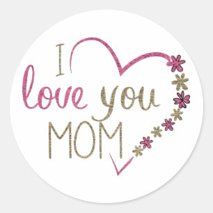 I Love You Mother Classic Round Sticker