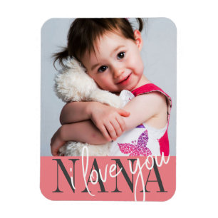 I Love You Nana Custom Photo Magnet