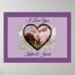 I Love You personalized Photo Purple Poster<br><div class="desc">Adorable poster for a romantic gift for Valentine's Day,  a birthday,  an anniversary or just to say "I love you." Just upload your wedding date or personal message in the customuze area.</div>