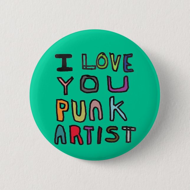 I LOVE YOU PUNK ARTIST 2 INCH ROUND BUTTON (Front)
