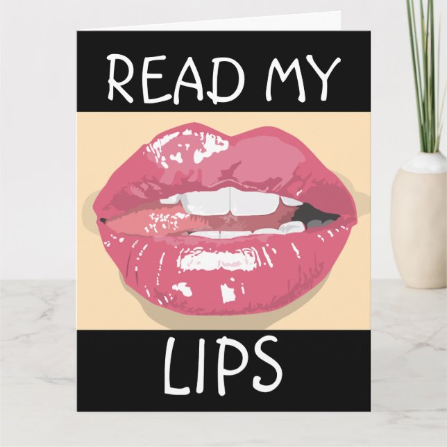 I LOVE YOU READ MY LIPS GREETING CARD FOR HIM (Front)