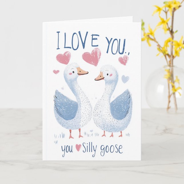 I Love You silly Goose Valentines Day Card (Yellow Flower)