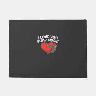 I Love You Slow Much Sloth Heart Funny Valentines Doormat