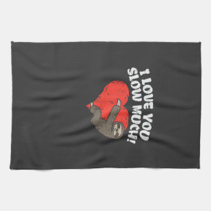 I Love You Slow Much Sloth Heart Funny Valentines Kitchen Towel