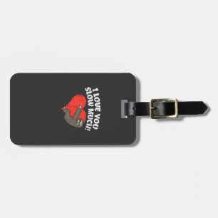 I Love You Slow Much Sloth Heart Funny Valentines  Luggage Tag