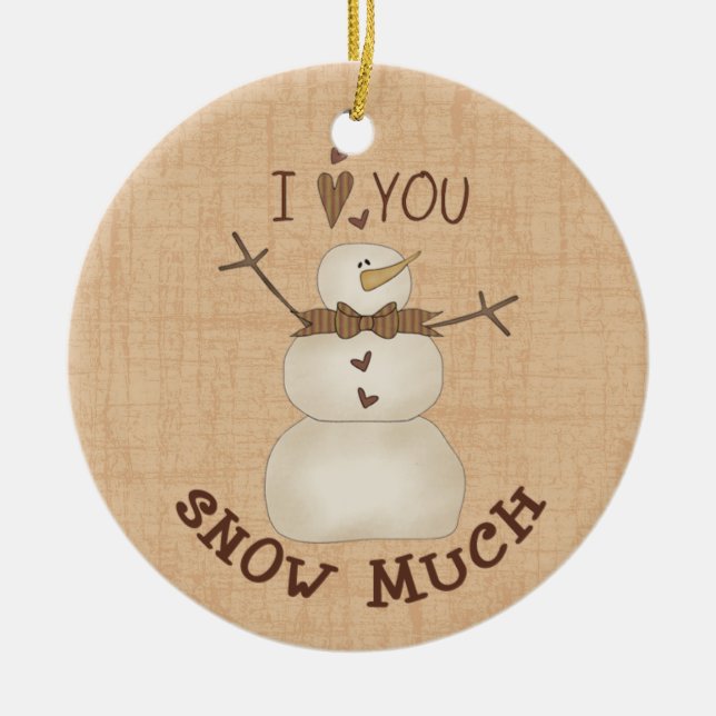 I Love You Snow Much! Ceramic Ornament (Front)