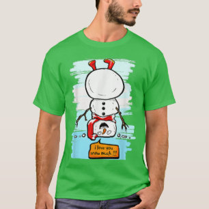 I love you Snow much Snow Man  T-Shirt