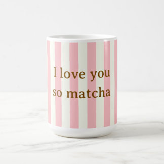 I Love You So Matcha Cute Pink  Magic Mug