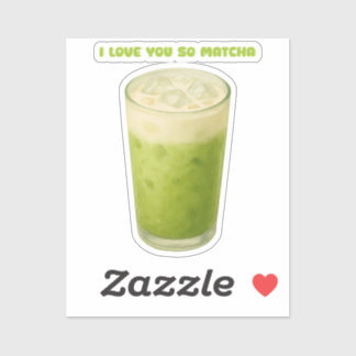 I LOVE YOU SO MATCHA, MATCHA GREEN TEA LOVE
