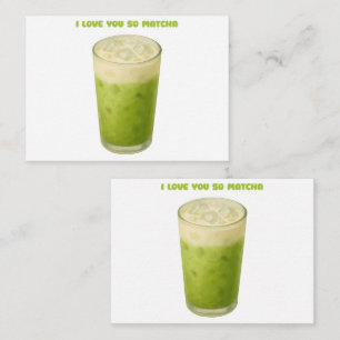 I LOVE YOU SO MATCHA, MATCHA GREEN TEA LOVE CARD
