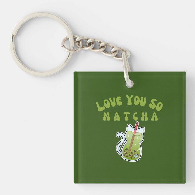 I Love You So Matcha , Matcha  Keychain (Front)