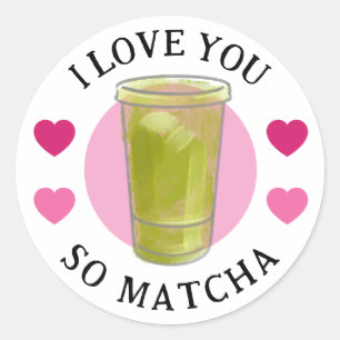 I love you so Matcha stickers