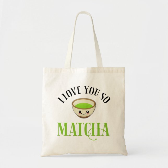I Love You So Matcha Tote Bag (Front)