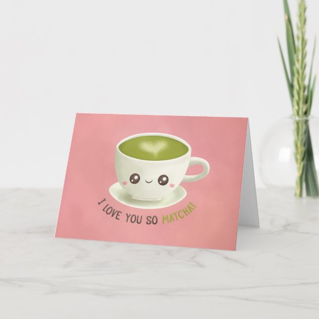 I Love You So Matcha Valentines Greeting Card (Front)