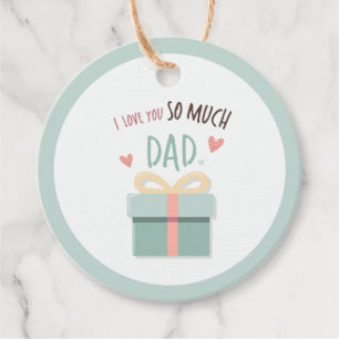 I love you so much dad - father's day - gift box favour tags