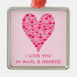 I love you so much it hearts Tiny Hearts Big Heart Metal Ornament