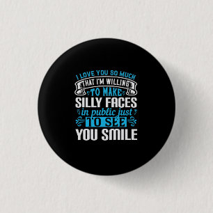 I Love You So Much That I’M Willing To-01.Png 1 Inch Round Button