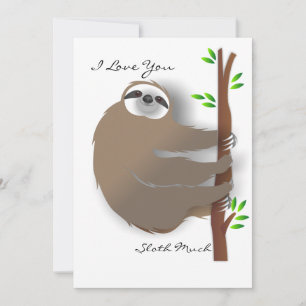 I Love You So Sloth Much...Be Mine Card