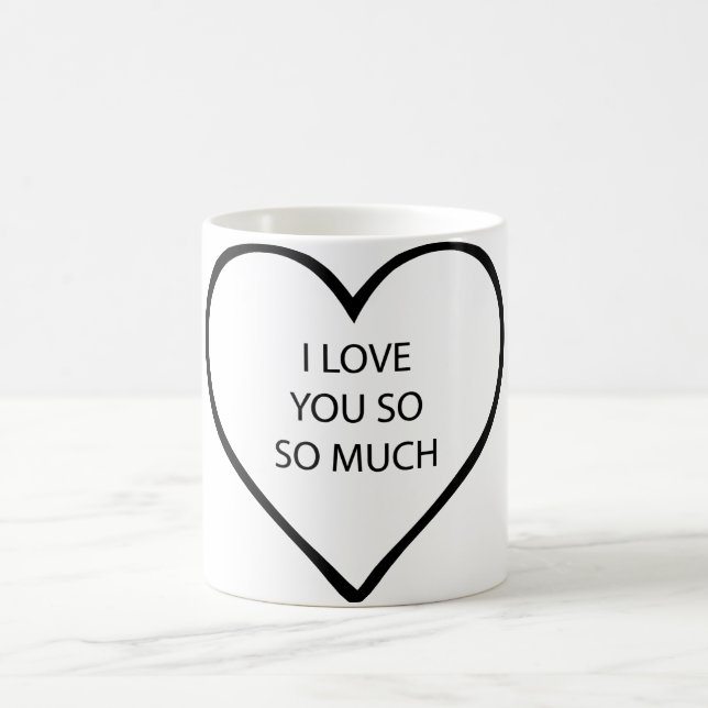 I Love You So So Much Coffee Mug (Center)