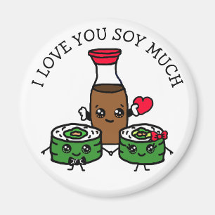 I Love You Soy Much, Sushi Pun Flirty Magnet