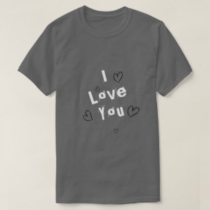 I love you  T-Shirt