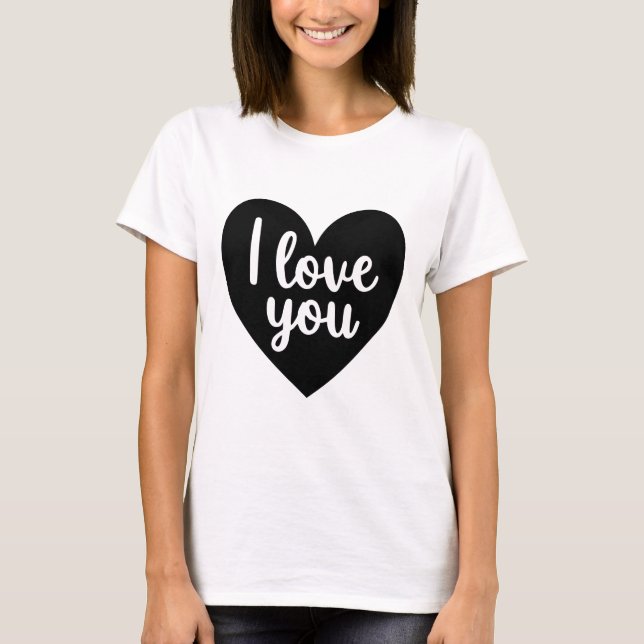 I Love You T-Shirt (Front)