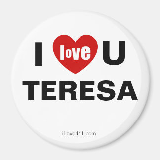 I Love You Teresa Magnet