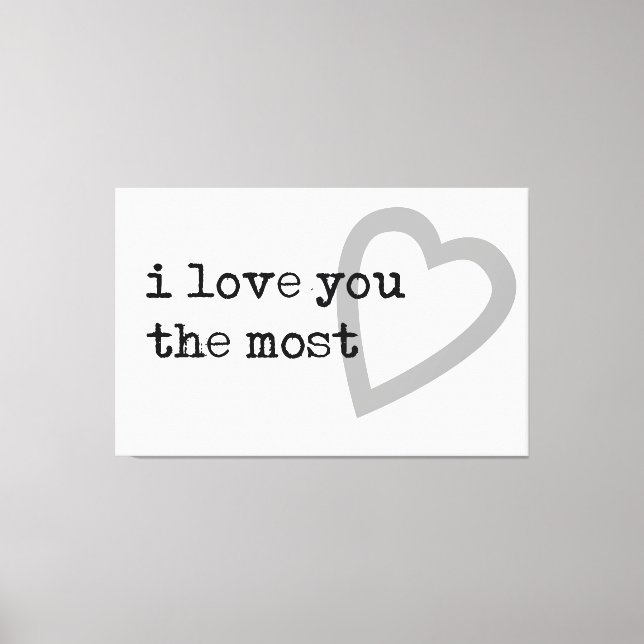 i love you the most modern heart canvas print (Front)