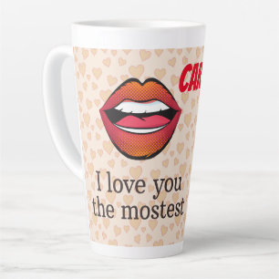I love you the mostest      latte mug