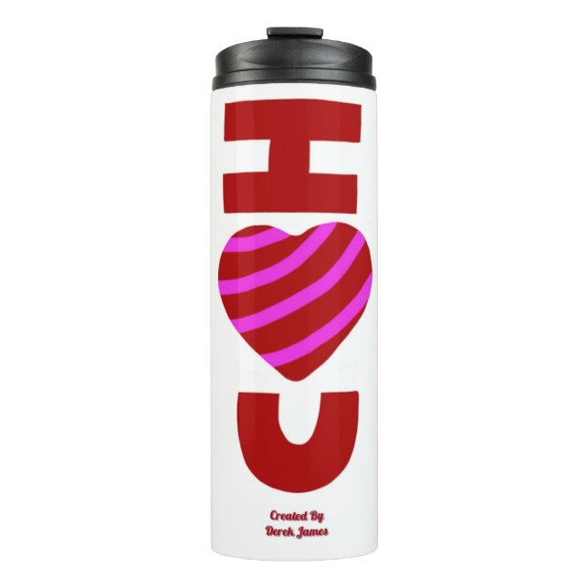 I Love You Thermal Tumbler (Front)
