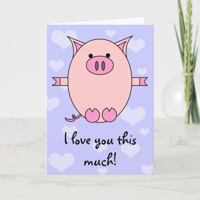 I Love You This Much! Piggy Power Card (Front)