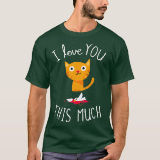 I Love You This Much  T-Shirt