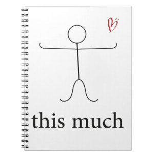 I love you this much, Wife, girlfriend, friend Notebook