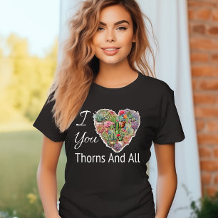 I Love You Thorns And All Woman's T-Shirt