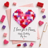 I Love You To Pieces Happy Birthday My Love