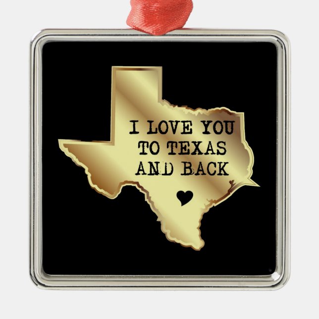 I Love You To Texas and Back Black and Gold Metal Ornament (Front)