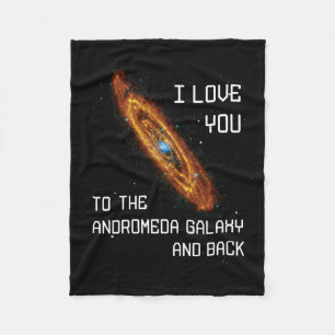 I Love You To The Andromeda Galaxy And Back Valent Fleece Blanket