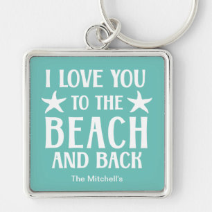I Love You to The Beach and Back - Summer Coastal Keychain