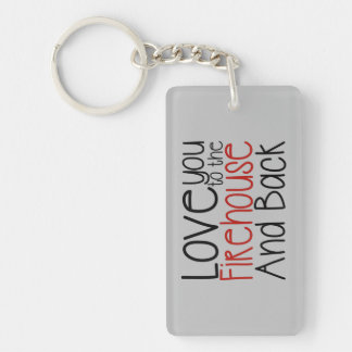 I Love You to The Firehouse and Back Keychain