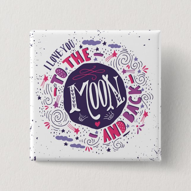 I Love You To The Moon And Back 2 Inch Square Button (Front)