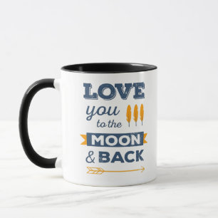 I Love You To The Moon And Back And All Around Pla Mug
