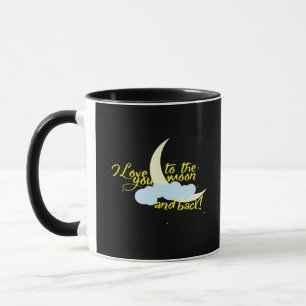 I Love You To The Moon And Back Artistic Design  Mug
