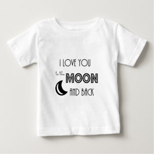 i love you to the moon and back black white baby T-Shirt